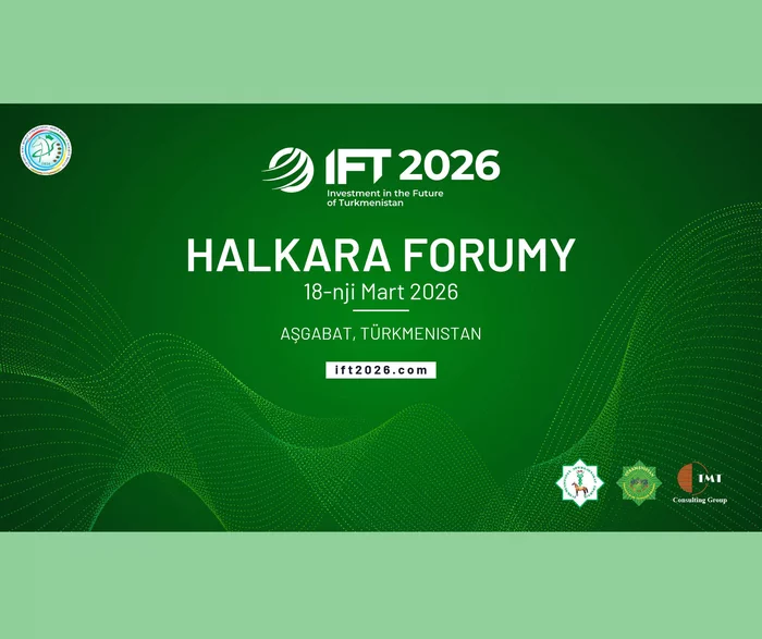 «IFT 2026» Türkmenistanda halkara işewürlik möwsüminiň başlanýandygyny yglan eder