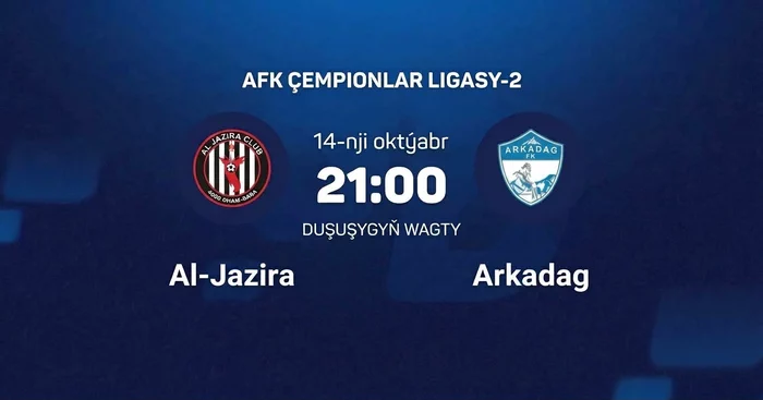 Şu gün Arkadag» futbol kluby «AFK Çempionlar Ligasy-2» ýaryşynda «Al-Jazira» bilen duşuşar