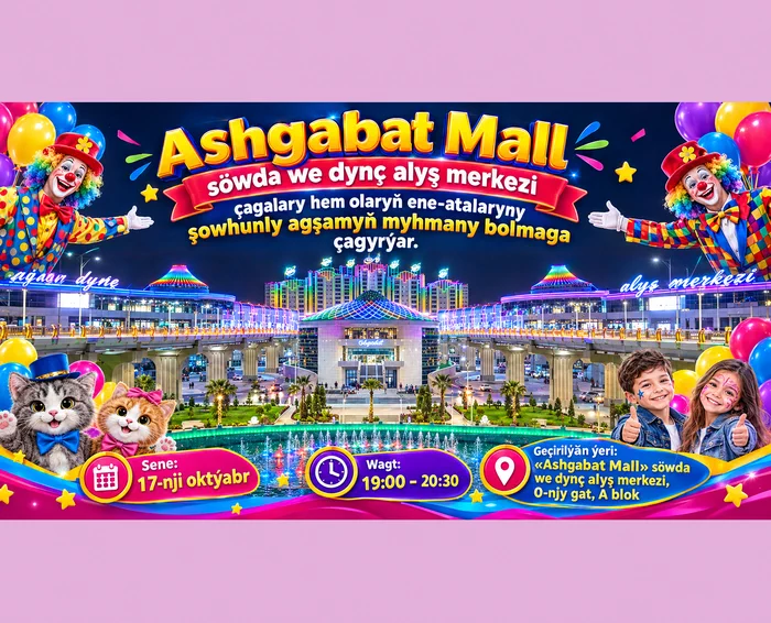 «Ashgabat Mall» çagalary hem olaryň ene-atalaryny şowhunly agşamyň myhmany bolmaga çagyrýar